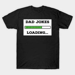 Dad Jokes Loading... T-Shirt